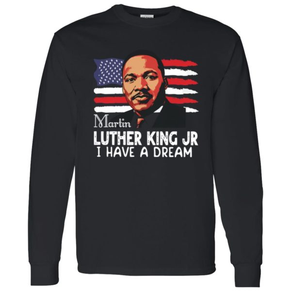 I Have A Dream Sweatshirt,Martin Luther King Shirt