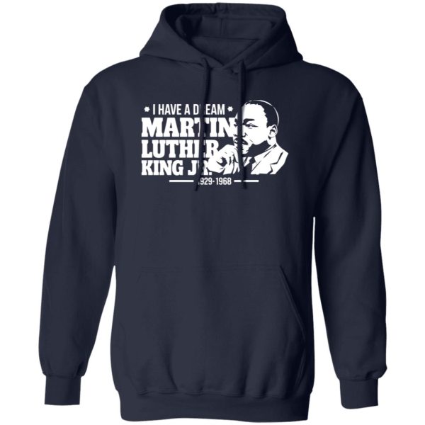 I Have A Dream MLK JR 1929 1968 Shirt