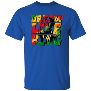 Dream Like King Shirt