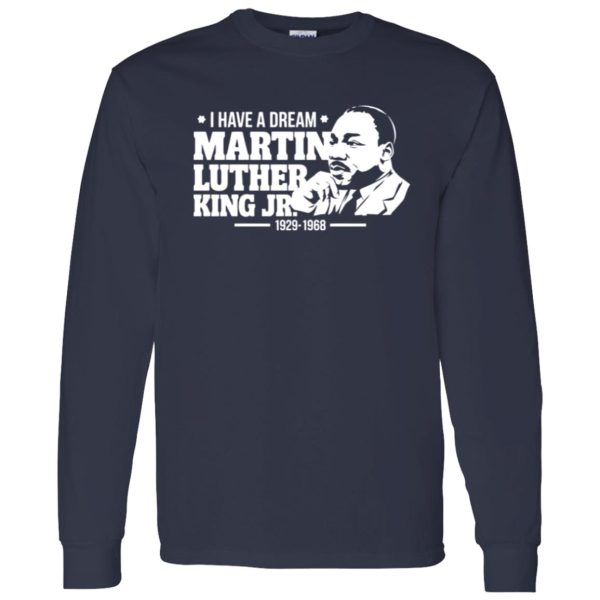 I Have A Dream MLK JR 1929 1968 Shirt