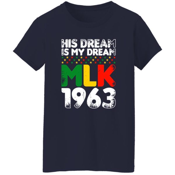 His Dream Is My Dream MLK 1963 Shirt