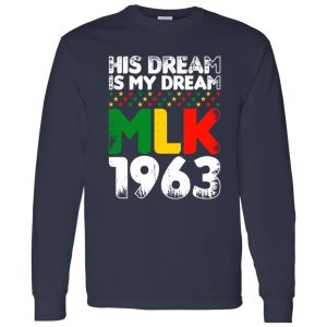 His Dream Is My Dream MLK 1963 Shirt