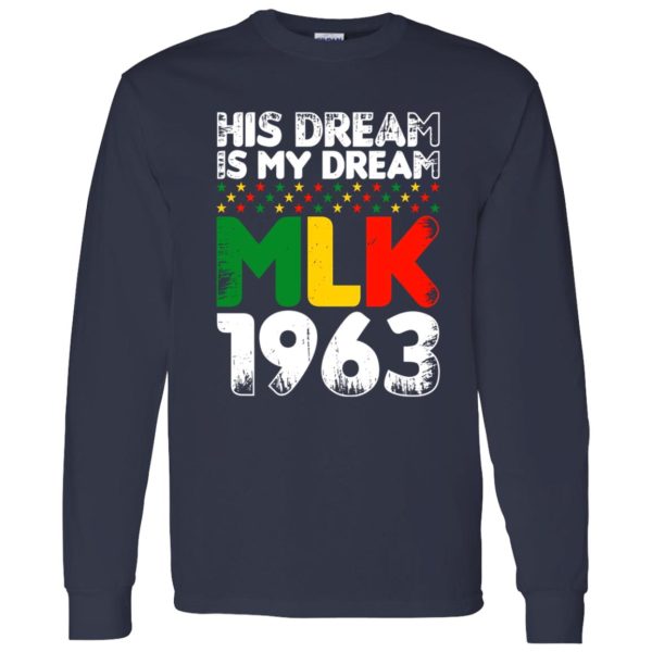 His Dream Is My Dream MLK 1963 Shirt