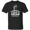 I Have a Dream Shirt, Martin Luther King Shirt