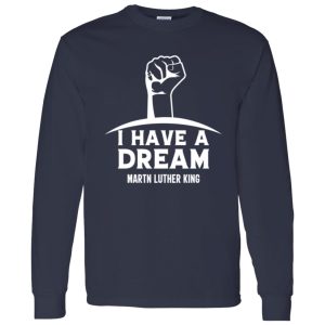 I Have a Dream Shirt, Martin Luther King Shirt