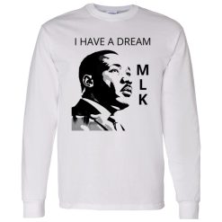 martin luther king, i have a dream, mlk Shirt