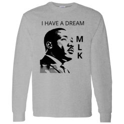 martin luther king, i have a dream, mlk Shirt