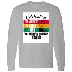 Celebrating the movement the man MLK Shirt