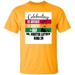 Celebrating the movement the man MLK Shirt