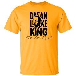 Dream Like King V2 Shirt