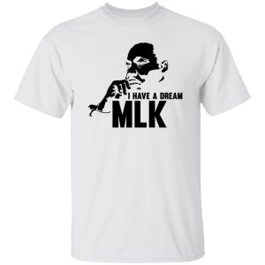 I Have A Dream MLL Shirt