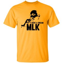 I Have A Dream MLL Shirt