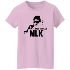 I Have A Dream MLL Shirt