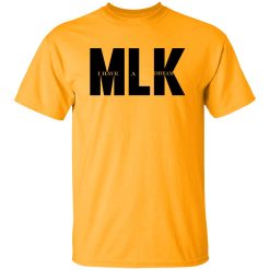 MLK dream Shirt