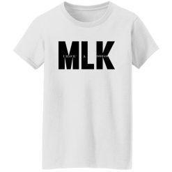 MLK dream Shirt