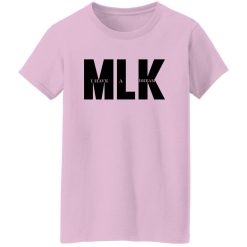 MLK dream Shirt