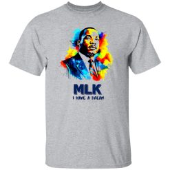 MLK I Have A Dream Water Color Shirt