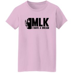 MLK I Have A Dream Shirt