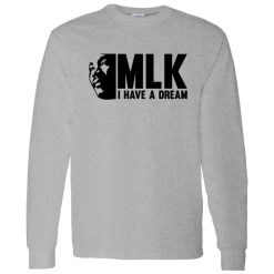 MLK I Have A Dream Shirt