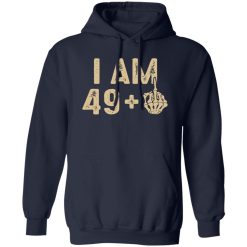 50th Birthday Shirt I Am 49 1 Shirt