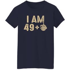50th Birthday Shirt I Am 49 1 Shirt