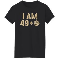 50th Birthday Shirt I Am 49 1 Shirt