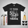 50th Birthday Shirt It Took 50 Years To Get This Fabulous Shirt