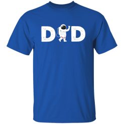 Astronaut Dad Hey Im Your Dad Shirt