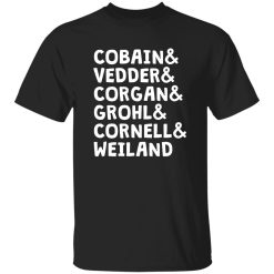 Cobain And Vedder And Corgan And Grohl And Cornell And Weiland T-Shirts, Hoodies, Long Sleeve