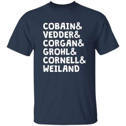 Cobain And Vedder And Corgan And Grohl And Cornell And Weiland T-Shirts, Hoodies, Long Sleeve