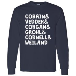 Cobain And Vedder And Corgan And Grohl And Cornell And Weiland T-Shirts, Hoodies, Long Sleeve