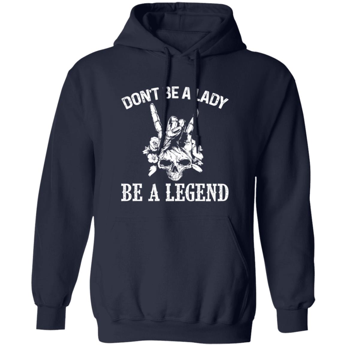 541-4742-108572988 Don’t Be A Lady Be A Legend Skull With Flowers Rock N Roll Sign Shirt – Bold Rebel Style