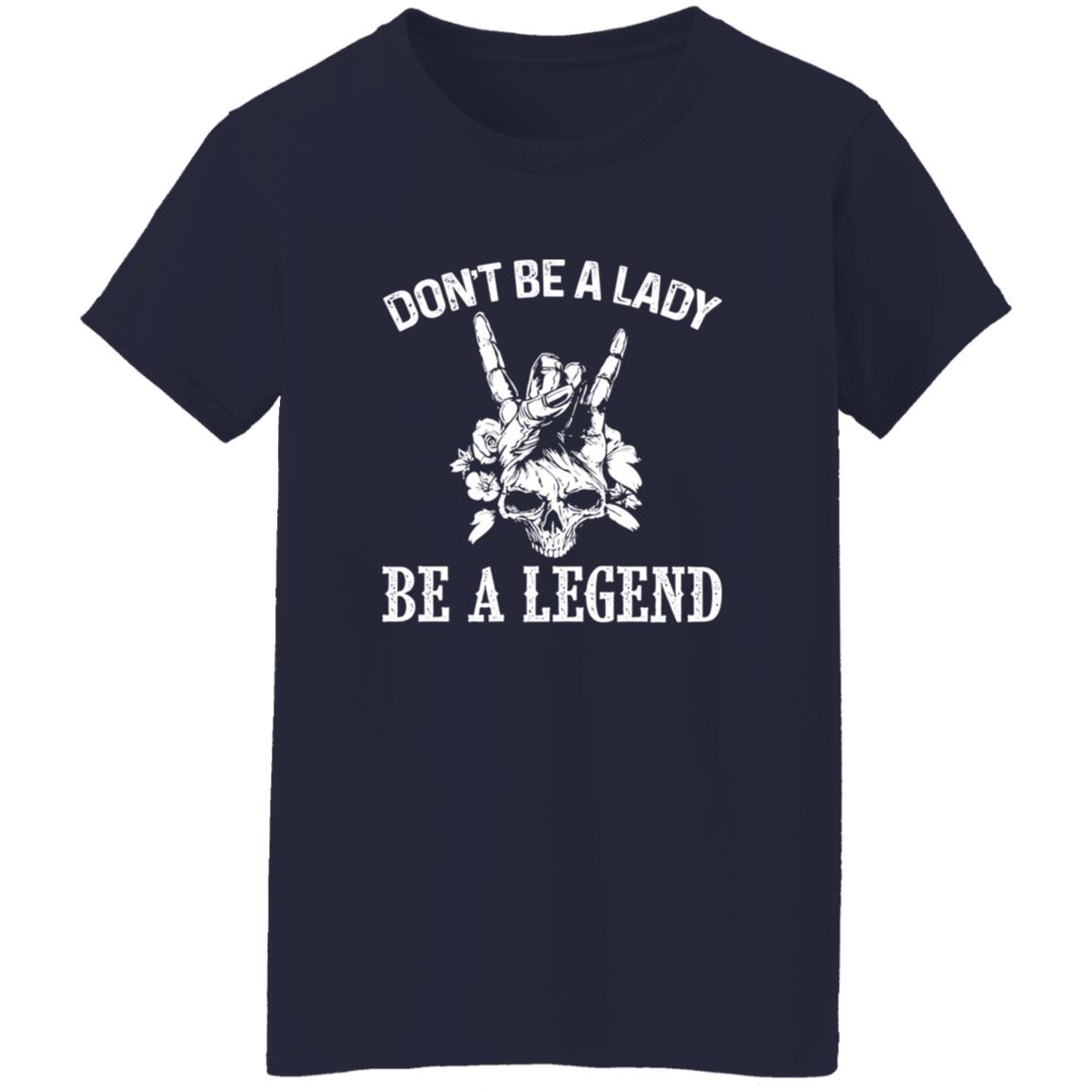 1054-10063-108572990 Don’t Be A Lady Be A Legend Skull With Flowers Rock N Roll Sign Shirt – Bold Rebel Style