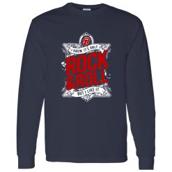 I Know It-s Only Rock And Roll But I Like It Shirt