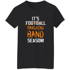 It-s Not Football Marching Band Season Shirt