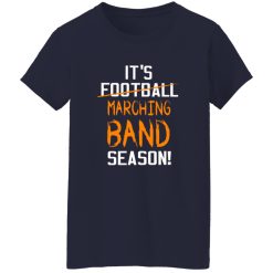 It-s Not Football Marching Band Season Shirt