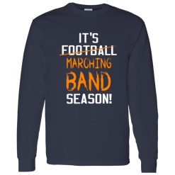 It-s Not Football Marching Band Season Shirt