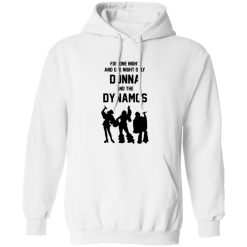 For One Night And One Night Only Donna And The Dynamos Shirt