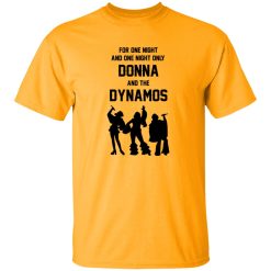 For One Night And One Night Only Donna And The Dynamos Shirt