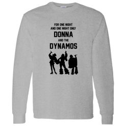 For One Night And One Night Only Donna And The Dynamos Shirt