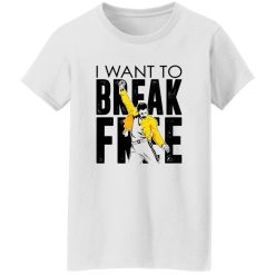 Freddie Mercury I Want To Break Free Shirt