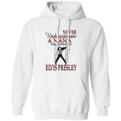 Never Underestimate A Nana Who Listens To Elvis Presley Shirt