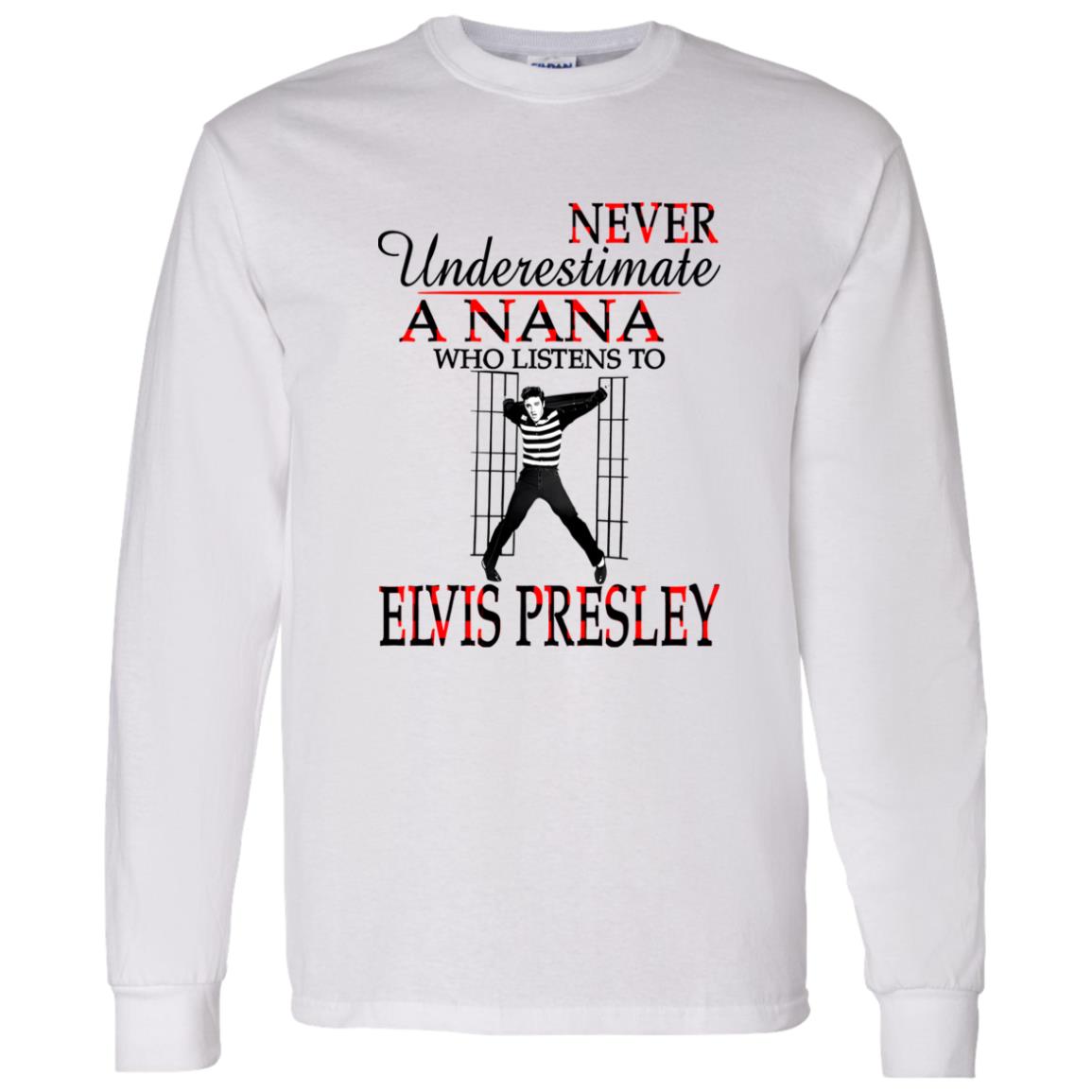 1062-10160-108590901 Never Underestimate A Nana Who Listens To Elvis Presley Shirt