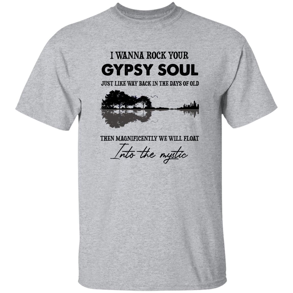 1049-9972-108590891 I Wanna Rock Your Gypsy Soul Just Like Way Back In The Days Of Old Then Magnificently We Will Float Shirt