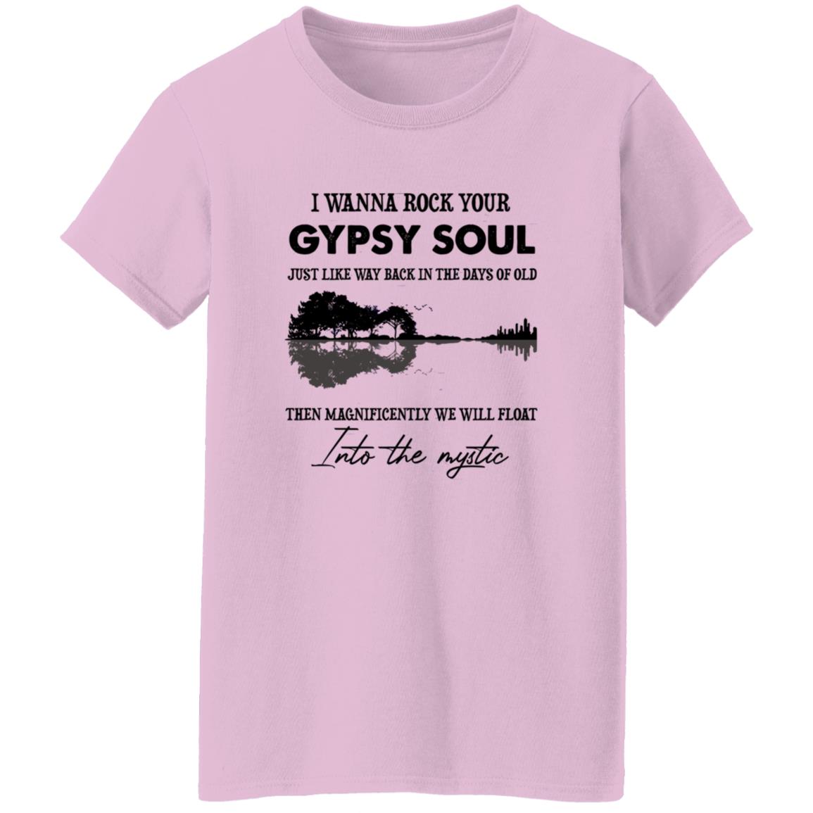 1054-10059-108590892 I Wanna Rock Your Gypsy Soul Just Like Way Back In The Days Of Old Then Magnificently We Will Float Shirt