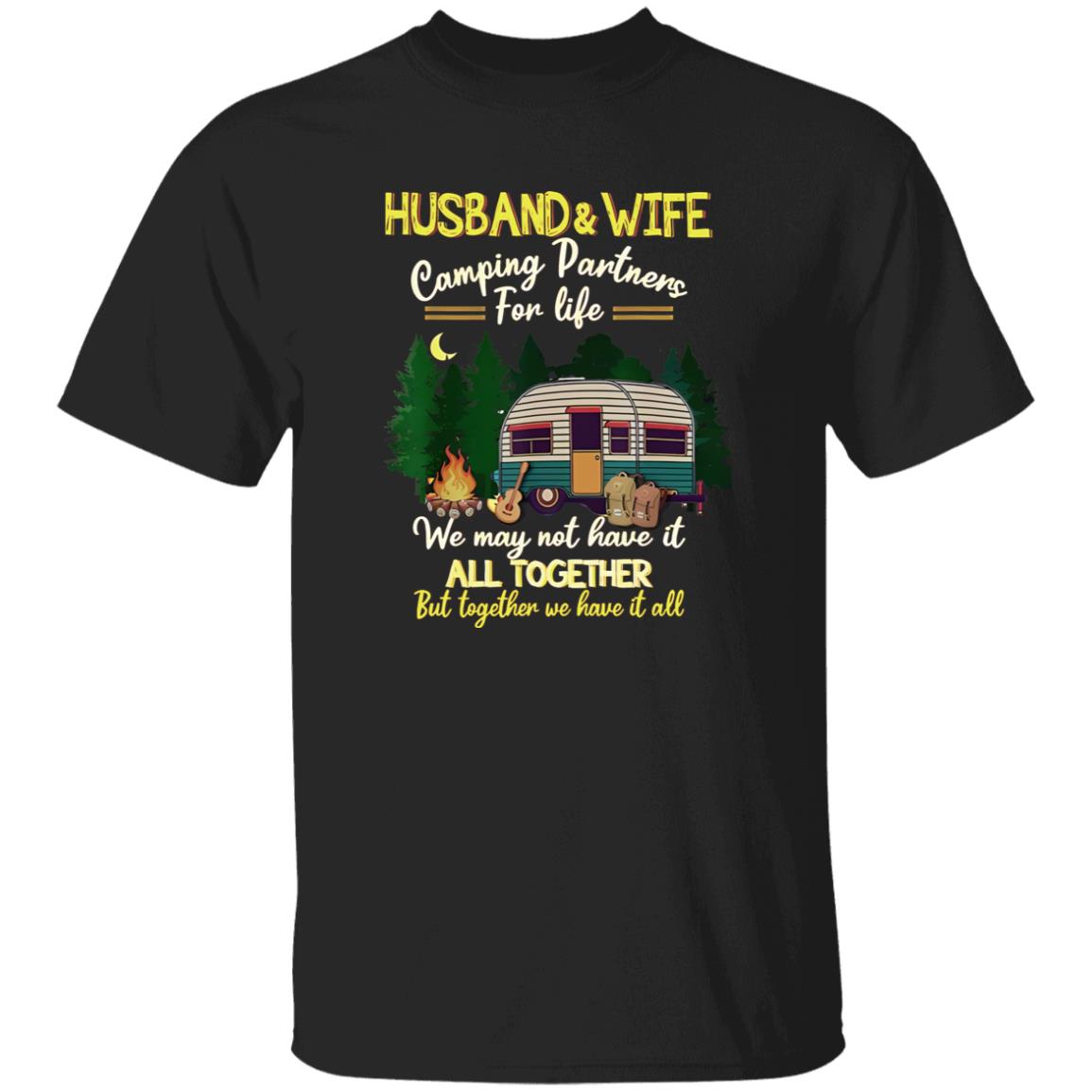 1049-9953-108623117 Husband And Wife Camping Partners For Life We May Not Have It All Together But Together We Have It Shirt