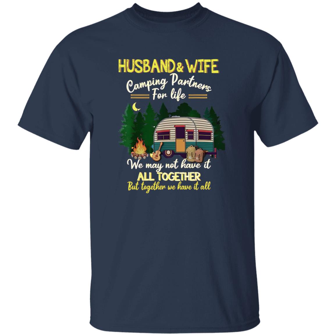 1049-9966-108623117 Husband And Wife Camping Partners For Life We May Not Have It All Together But Together We Have It Shirt