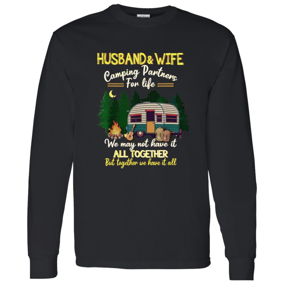 1062-10145-108623119 Husband And Wife Camping Partners For Life We May Not Have It All Together But Together We Have It Shirt