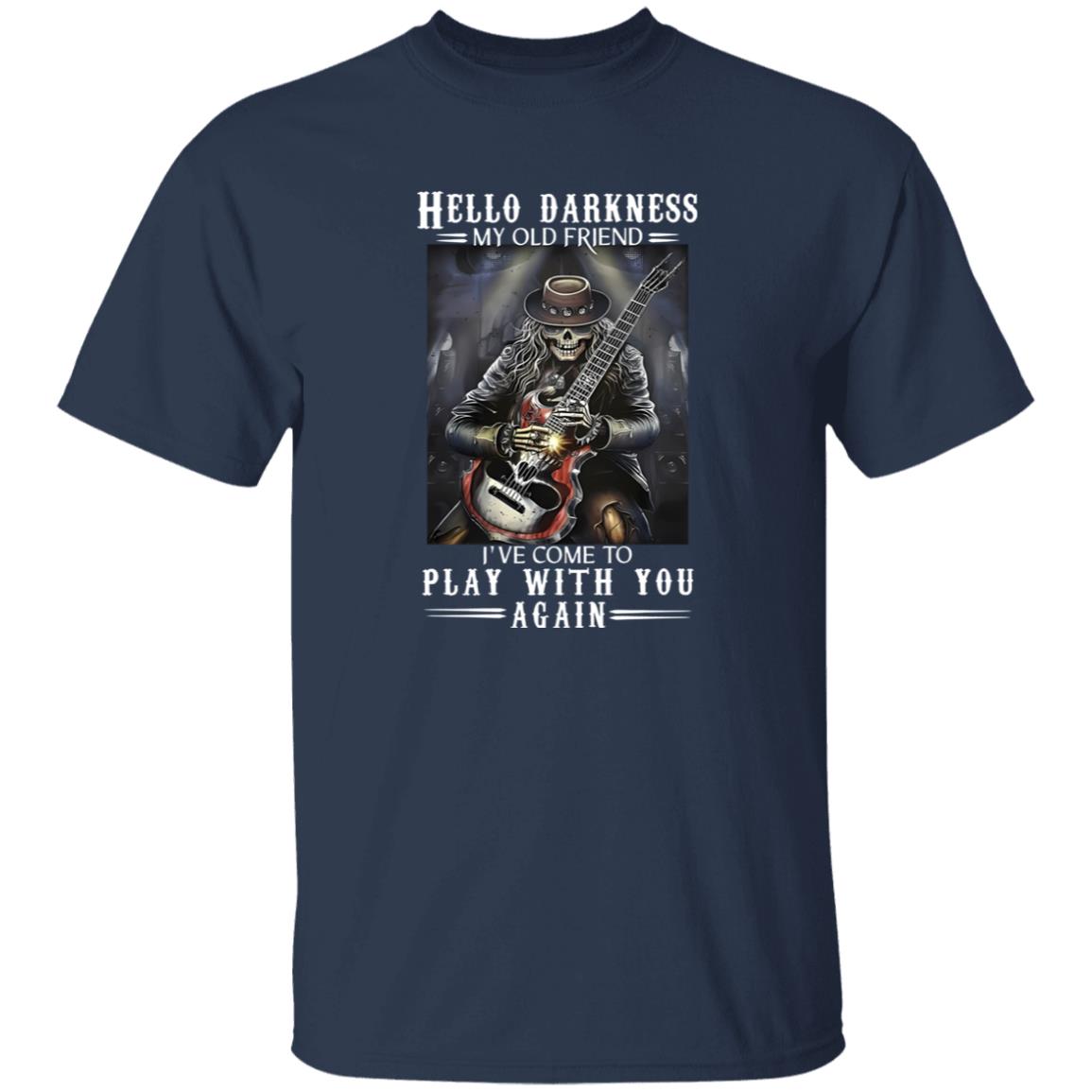 1049-9966-108623072 Hello Darkness My Old Friend Ive Come To Play With You Again Rock N Roll Occult Gothic Skeleton Pla Shirt