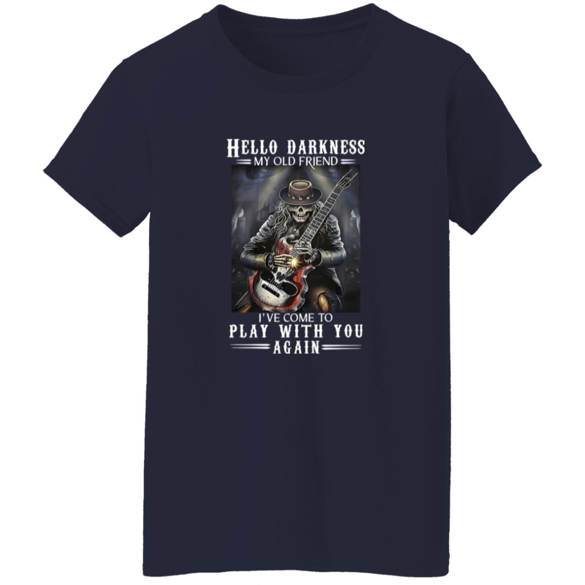 1054-10063-108623073 Hello Darkness My Old Friend Ive Come To Play With You Again Rock N Roll Occult Gothic Skeleton Pla Shirt